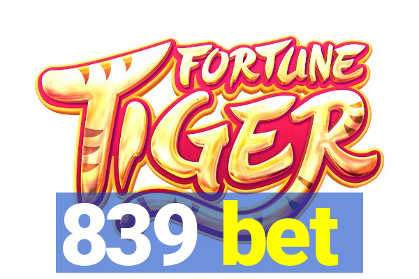 839 bet